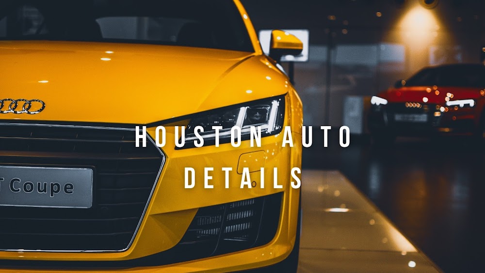 Houston Auto Details – Mobile Detailing and Ceramic Coating